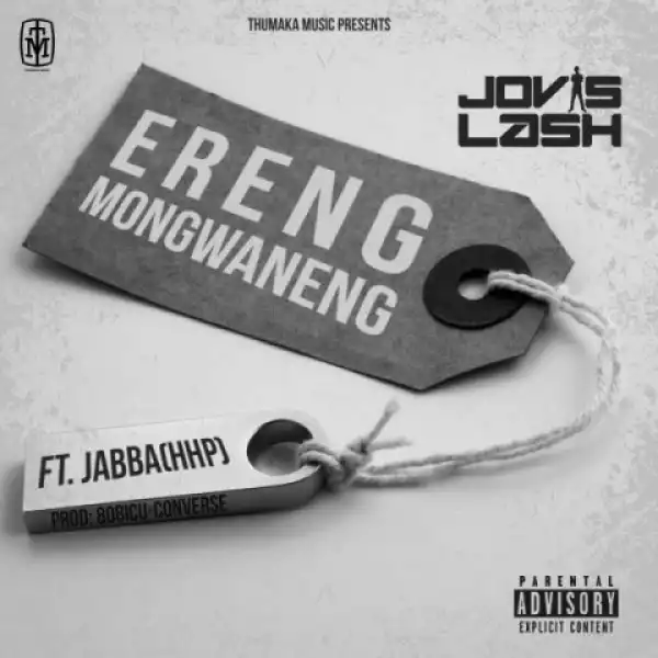 Jovislash - Ereng Mongwaneng ft. HHP